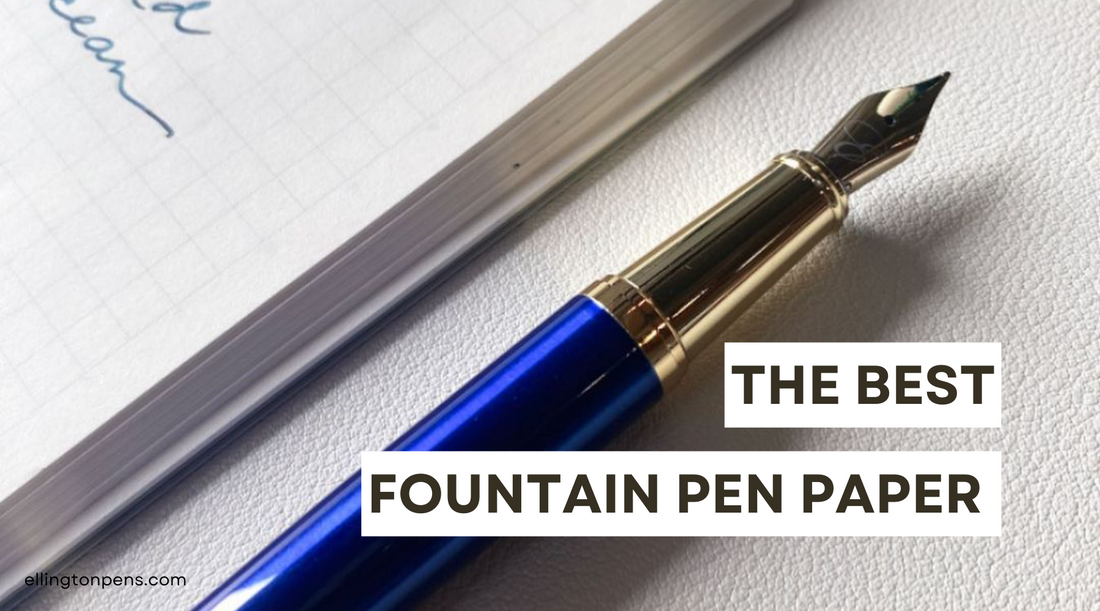 The Best Fountain Pen Paper